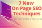 7 New On Page SEO Techniques | Benefits | Updates